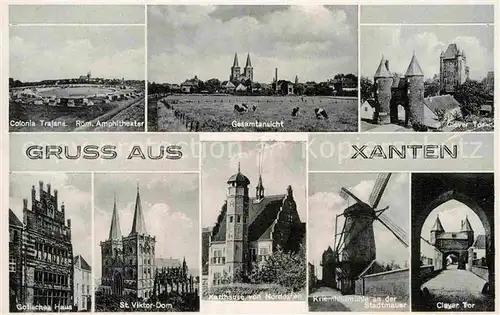 AK / Ansichtskarte Xanten Roem Amphitheater Kirche Clever Tor Got Haus St Viktor Dom Karthause Krimhildmuehle Stadtmauer Kat. Xanten