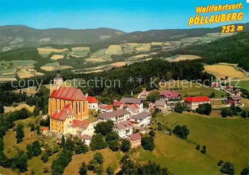 AK / Ansichtskarte Poellauberg Wallfahrtsort Wallfahrtskirche Fliegeraufnahme Kat. Poellauberg Steiermark