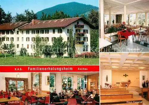 AK / Ansichtskarte Aschau Chiemgau Familienerholungsheim Speisesaal Clubraum Leseraum Hauskapelle Kat. Aschau i.Chiemgau