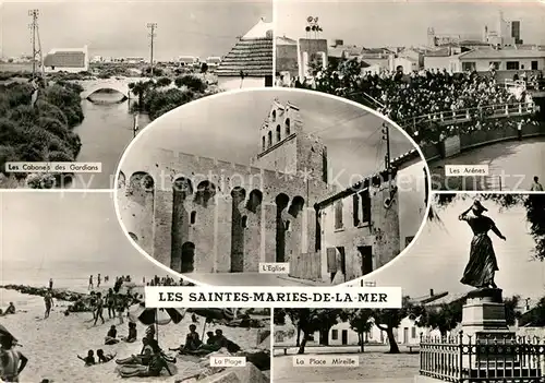 AK / Ansichtskarte Les Saintes Maries de la Mer Les Cabanes des Gardians Les Arenes Place Mireille Satue Eglise Plage