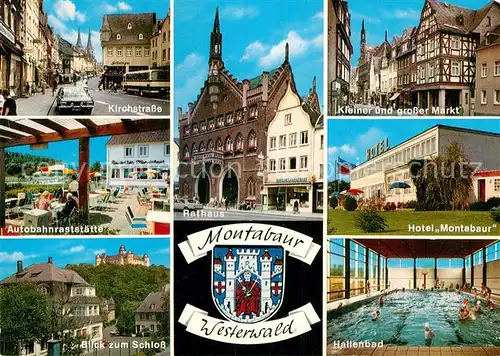 AK / Ansichtskarte Montabaur Westerwald Kirchstrasse Autobahnraststaette Schloss Rathaus Markt Fachwerkhaeuser Hotel Montabaur Hallenbad Wappen Kat. Montabaur