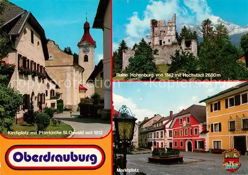 AK / Ansichtskarte Oberdrauburg Kaernten Ruine Hohenburg Marktplatz Pfarrkirche St. Oswald  Kat. Oberdrauburg