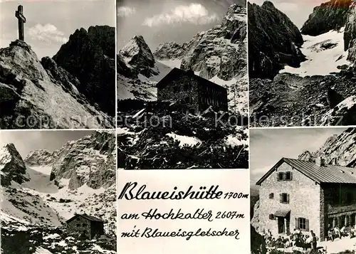 AK / Ansichtskarte Blaueishuette Gipfelkreuz Blaueisgletscher Berghaus Gebirgspanorama Kat. Hochkalter Ramsau