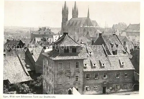 AK / Ansichtskarte Eger Erlau Blick vom Schwarzen Turm zur Stadtkirche Kat. Eger