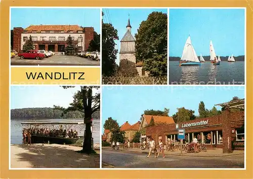 AK / Ansichtskarte Wandlitz Bahnhof Historische Kirche Segelregatta Personenfaehre Liepnitzsee Prenzlauer Strasse Kat. Wandlitz