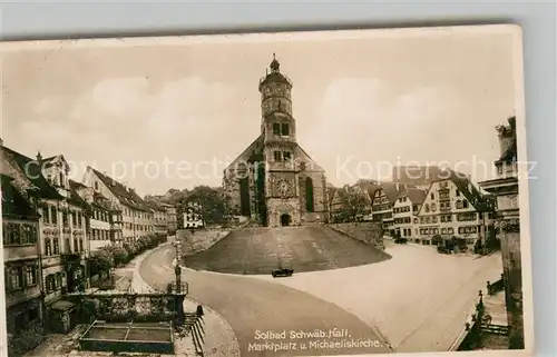 AK / Ansichtskarte Schwaebisch Hall Marktplatz Michaeliskirche Kat. Schwaebisch Hall