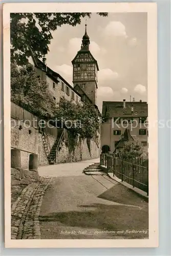 AK / Ansichtskarte Schwaebisch Hall Josenturm Radtorweg Kat. Schwaebisch Hall