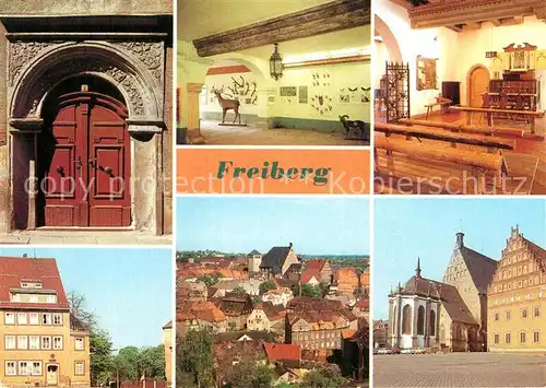 AK / Ansichtskarte Freiberg Sachsen Renaissance Portal Naturkundemuseum Eingangshalle Bergbaumuseum Betstube Koernerhaus am Untemarkt Domviertel Dom Kat. Freiberg