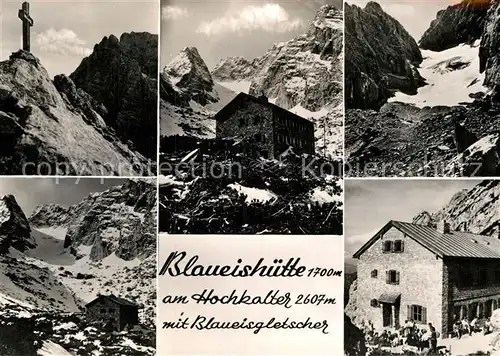 AK / Ansichtskarte Blaueishuette Berghaus am Hochkalter mit Blaueisgletscher Gipfelkreuz Gebirgspanorama Kat. Hochkalter Ramsau