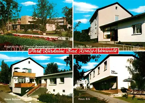 AK / Ansichtskarte Bad Koenig Odenwald Park-Kurheim Haus-Reis Haus-Erk Haus-Sch?ler / Bad Koenig /Odenwaldkreis LKR