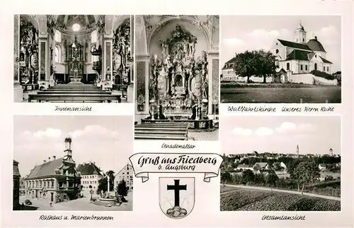 AK / Ansichtskarte Friedberg Bayern Wallfahrtskirche Unseres Herrn Ruhe Innenansicht Gnadenaltar Rathaus Marienbrunnen Panorama Kat. Friedberg