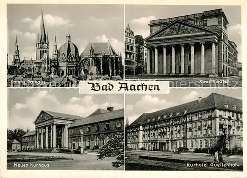 AK / Ansichtskarte Bad Aachen Dom Rathaus Stadttheater Kurhotel Quellenhof Kurhaus
