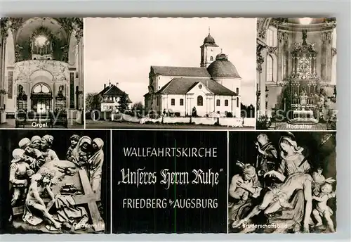 AK / Ansichtskarte Friedberg Bayern Wallfahrtskirche Unseres Herrn Ruhe Orgel Hochaltar Gnadenbild Kat. Friedberg