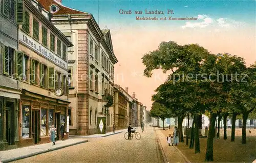 AK / Ansichtskarte Landau Pfalz Marktstrasse mit Kommandantur Kat. Landau in der Pfalz