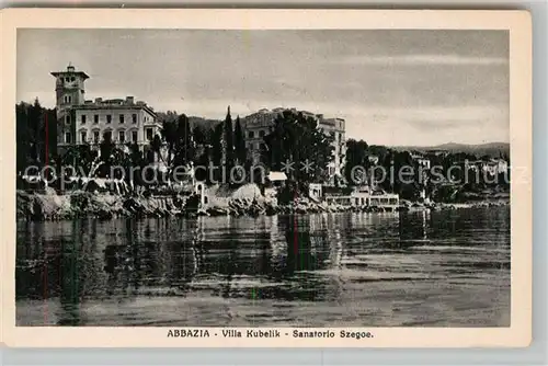 AK / Ansichtskarte Abbazia Istrien Villa Kubelik Sanatorio Szegoe Kat. Seebad Kvarner Bucht