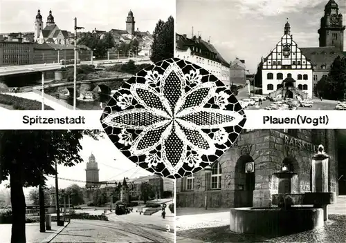 AK / Ansichtskarte Plauen Vogtland Wilhelm Kuelz Bruecke Altes Rathaus Otto Grotewohl Platz Brunnen am Ratskeller Stadt der Spitzen Handwerk Kat. Plauen