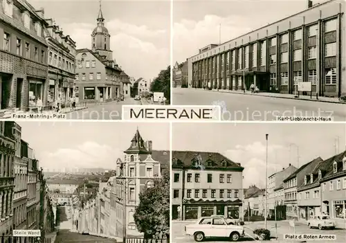 AK / Ansichtskarte Meerane Franz Mehring Platz Karl Liebknecht Haus Steile Wand Bergstrasse Platz der Roten Armee Kat. Meerane