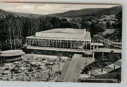 AK / Ansichtskarte Orb Bad Neue Konzerthalle Kuranlagen Kat. Bad Orb