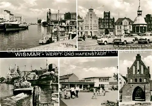 AK / Ansichtskarte Wismar Mecklenburg Werft Hafenstadt Alter Schwede Reuterhaus Markt Kaufhof Altes Wassertor