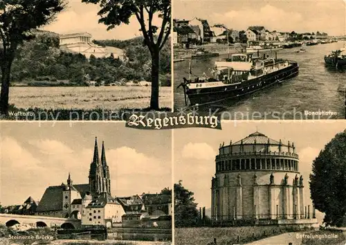 AK / Ansichtskarte Regensburg Hafen Walhalla Befreiungshalle Steinerne Bruecke Kat. Regensburg