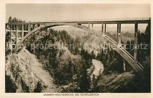 AK / Ansichtskarte Echelsbach Ammer Hochbruecke Bauwerk Kat. Bad Bayersoien