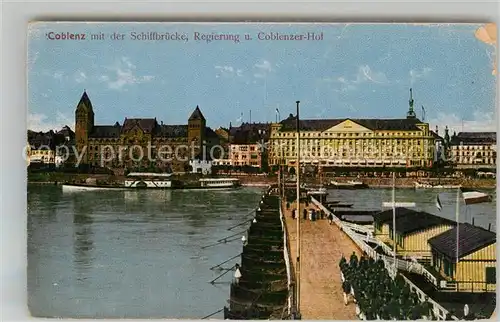AK / Ansichtskarte Coblenz Koblenz Schiffbruecke Regierung Coblenzer Hof Kat. Koblenz Rhein