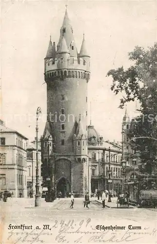 AK / Ansichtskarte Frankfurt Main Eschenheimer Turm Kat. Frankfurt am Main