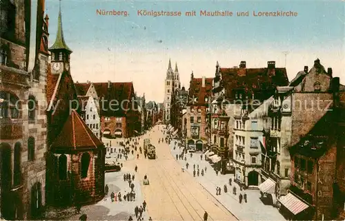 AK / Ansichtskarte Nuernberg Koenigstrasse Mauthalle Lorenzkirche Kat. Nuernberg