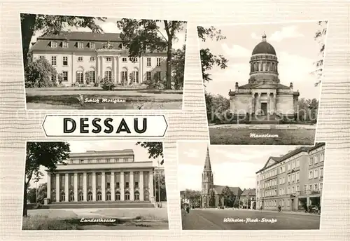 AK / Ansichtskarte Dessau Rosslau Schloss Mosighau Mausoleum Landestheater Wilh Pieck Str Kat. Dessau Rosslau