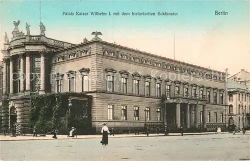 AK / Ansichtskarte Berlin Palais Kaiser Wilhelm I. Eckfenster  Kat. Berlin