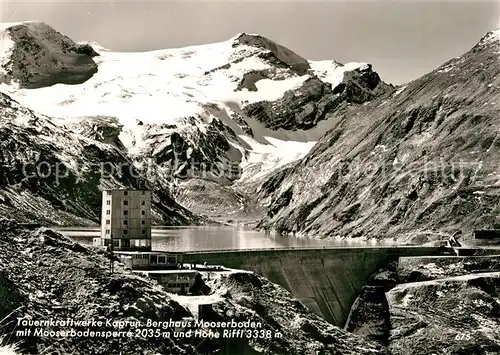 AK / Ansichtskarte Kaprun Tauernkraftwerke Berghaus Mooserboden Mooserbodensperre Sperrmauer Hohe Riffl Gebirgspanorama Kat. Kaprun