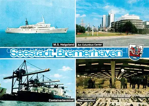 AK / Ansichtskarte Bremerhaven MS Helgoland Columbus Center Containerterminal Fischauktion Kat. Bremerhaven