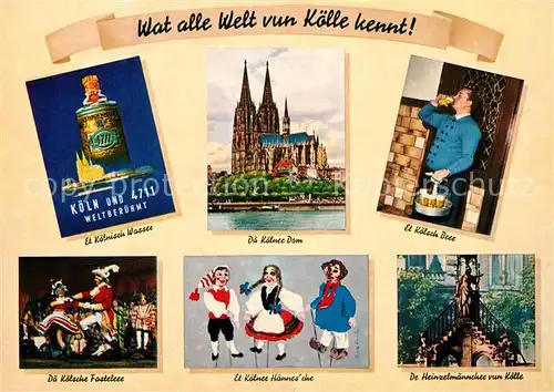 AK / Ansichtskarte Koeln Rhein Koelnisch Wasser Dom Koelsch Koelsche Fasteleer Koelner Haennesche Heinzelmaenncher vun Koelle Kat. Koeln