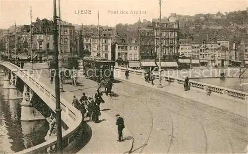 AK / Ansichtskarte Liege Luettich Pont des Arches Strassenbahn Kat. Luettich