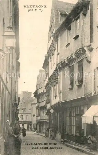 AK / Ansichtskarte Saint Brieuc Cotes d Armor Rue Saint Jacques Kat. Saint Brieuc