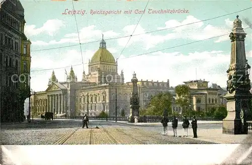 AK / Ansichtskarte Leipzig Reichsgericht mit Carl Tauchnitzbruecke Kat. Leipzig