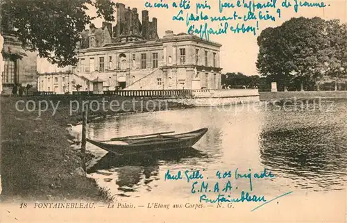 AK / Ansichtskarte Fontainebleau Seine et Marne Le Palais Etang aux Carpes Kat. Fontainebleau