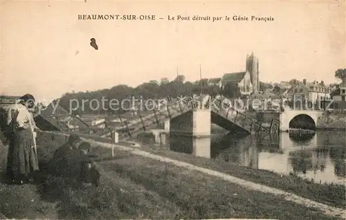 AK / Ansichtskarte Beaumont sur Oise Le Pont detruit par le Genie Francais Kat. Beaumont sur Oise