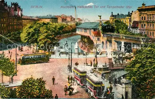 AK / Ansichtskarte Berlin Hochbahn Hallsches Tor Tempelhofer Ufer  Kat. Berlin