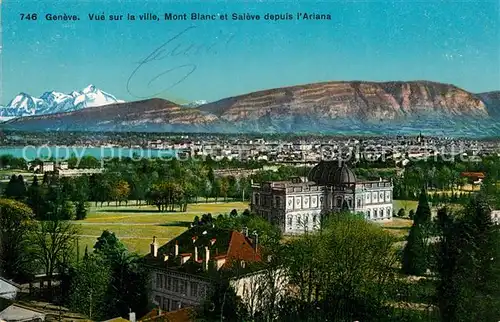 AK / Ansichtskarte Geneve GE Vue sur la ville Mont Blanc et Saleve depuis l Ariana Kat. Geneve