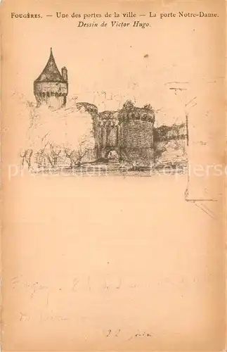 AK / Ansichtskarte Fougeres Stadttor Stadttor Notre Dame Zeichnung Victor Hugo Kat. Fougeres