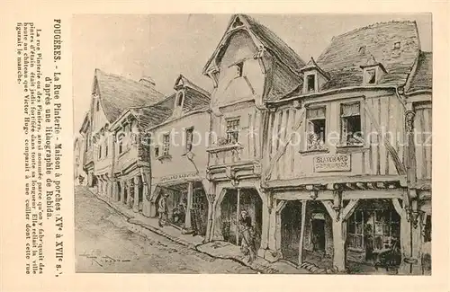 AK / Ansichtskarte Fougeres Rue Pinterie Maison a porches Zeichnung  Kat. Fougeres