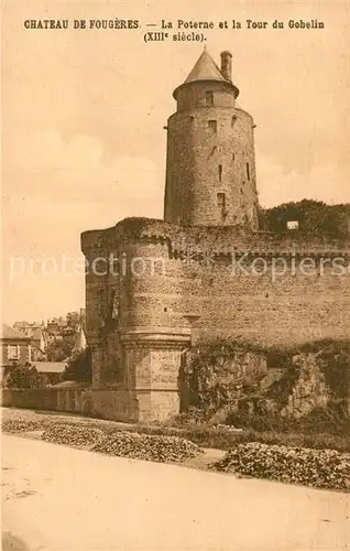 AK / Ansichtskarte Fougeres Chateau La Poterne Tour du Gobelin Kat. Fougeres