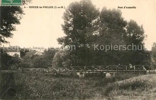 AK / Ansichtskarte Ozouer le Voulgis Pont Auserlitz Kat. Ozouer le Voulgis