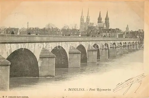 AK / Ansichtskarte Moulins Allier Pont Rigemortes Kat. Moulins