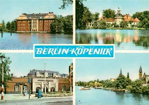 AK / Ansichtskarte Koepenick Schloss S Bahnhof Schlosskapelle Ortsblick Kat. Berlin