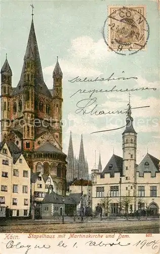 AK / Ansichtskarte Koeln Rhein Stapelhaus Martinskirche Dom Kat. Koeln