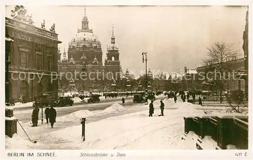 AK / Ansichtskarte Berlin Schlossbruecke und Dom im Schnee Kat. Berlin