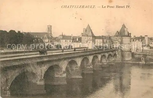 AK / Ansichtskarte Chatellerault Pont Henri IV Kat. Chatellerault