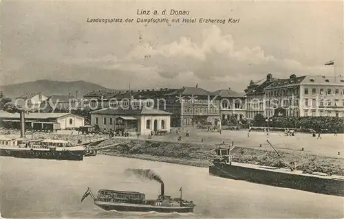 AK / Ansichtskarte Linz Donau Landungsplatz der Dampfschiffe mit Hotel Erzherzog Karl Kat. Linz